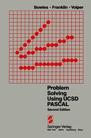 Problem Solving Using UCSD Pascal by K. L. Bowles 9780387908229