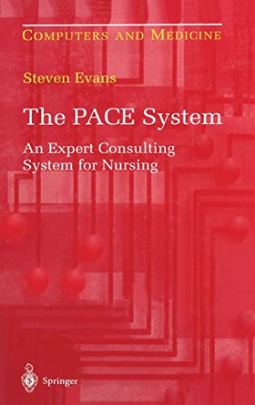 The Pace System: An Expert Consulting System for Nursing by S. Evans 9780387947310
