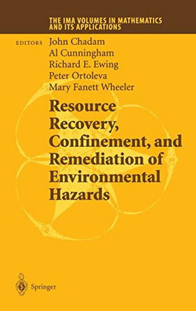 Resource Recovery, Confinement and Remediation of Environmental Hazards by J. M. Chadam 9780387955063
