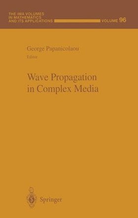 Wave Propagation in Complex Media by George Papanicolaou 9780387983097
