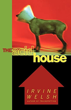 The Acid House by Irvine Welsh 9780393312805