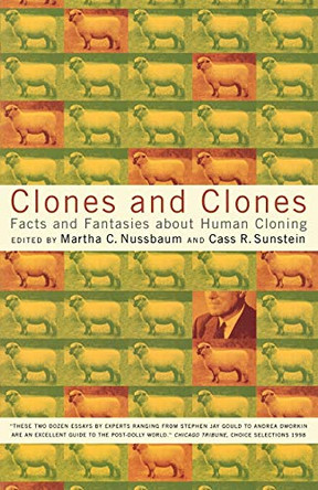 Clones and Clones: Facts and Fantasies About Human Cloning by Martha C. Nussbaum 9780393320015