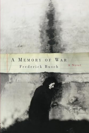 A Memory of War by Frederick Busch 9780393347685