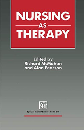 Nursing as Therapy by Richard McMahon 9780412354403