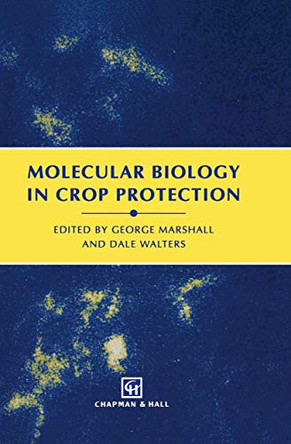 Molecular Biology in Crop Protection by G. Marshall 9780412544002