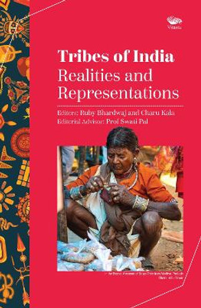 Tribes of India:: Realities and Representations by Ruby Bhardwaj Charu Kala