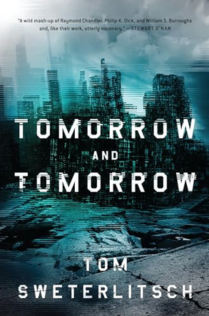 Tomorrow and Tomorrow by Tom Sweterlitsch 9780425275412