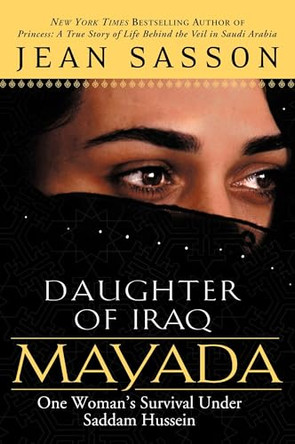 Mayada, Daughter of Iraq: One Woman's Survival Under Saddam Hussein by Jean Sasson 9780451212924