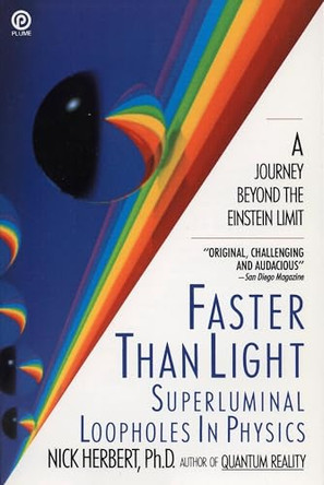 Faster Than Light: Superluminal Loopholes in Physics by Nick Herbert 9780452263178