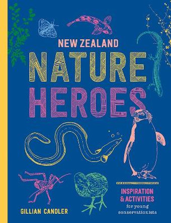 New Zealand Nature Heroes by Gillian Candler