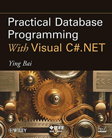 Practical Database Programming With Visual C#.NET by Ying Bai 9780470467275