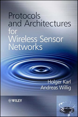 Protocols and Architectures for Wireless Sensor Networks by Karl Holger 9780470519233