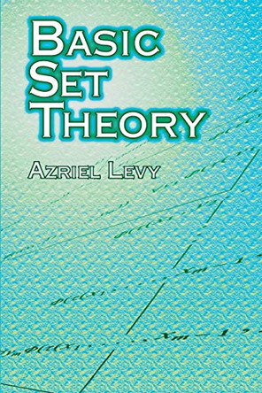 Basic Set Theory by Azriel Levy 9780486420790