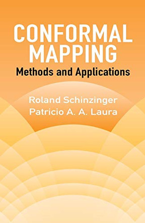 Conformal Mapping: Methods and Applications by Roland Schinzinger 9780486432366