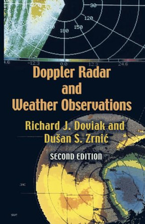 Doppler Radar and Weather Observations: Second Edition by Richard J. Doviak 9780486450605