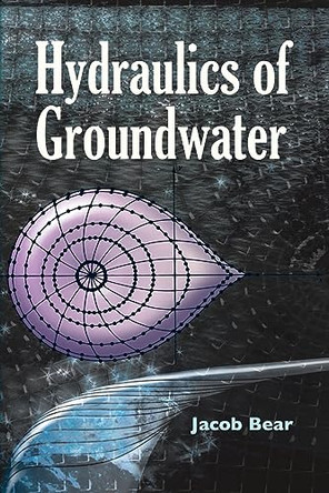 Hydraulics of Groundwater by Jacob Bear 9780486453552