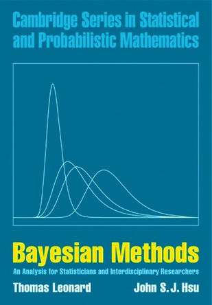 Bayesian Methods: An Analysis for Statisticians and Interdisciplinary Researchers by Thomas Leonard 9780521004145