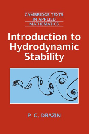 Introduction to Hydrodynamic Stability by P. G. Drazin 9780521009652