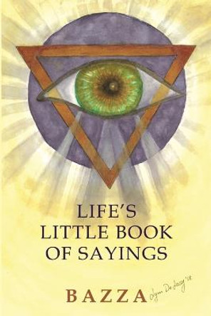 LIFE'S LITTLE BOOK OF SAYINGS by Bazza