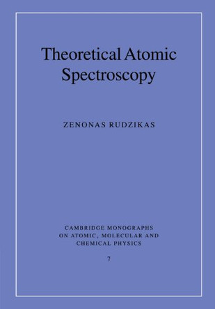 Theoretical Atomic Spectroscopy by Zenonas Rudzikas 9780521026222