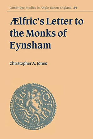AElfric's Letter to the Monks of Eynsham by Christopher A. Jones 9780521030731