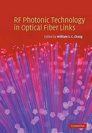RF Photonic Technology in Optical Fiber Links by William S. C. Chang 9780521037082