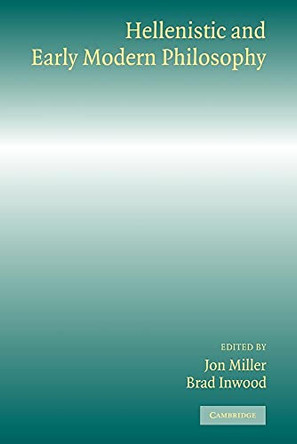 Hellenistic and Early Modern Philosophy by Jon Miller 9780521042444
