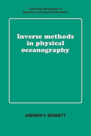 Inverse Methods in Physical Oceanography by Andrew F. Bennett 9780521055284