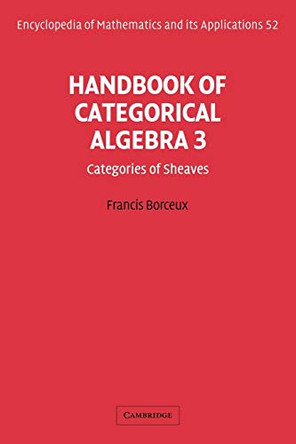 Handbook of Categorical Algebra: Volume 3, Sheaf Theory by Francis Borceux 9780521061247