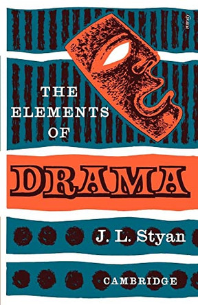 The Elements of Drama by John L. Styan 9780521092012