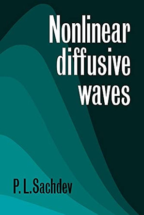 Nonlinear Diffusive Waves by P. L. Sachdev 9780521093033