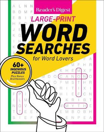 Reader's Digest Large Print Word Searches: 80+ Ingenious Puzzles Plus Bonus Brainteasers by Reader's Digest