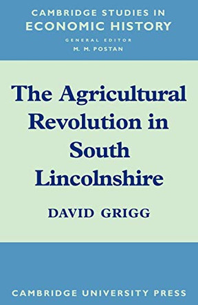 The Agricultural Revolution in South Lincolnshire by David B. Grigg 9780521106153