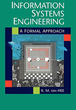 Information Systems Engineering: A Formal Approach by Kees M. Van Hee 9780521110648