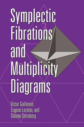 Symplectic Fibrations and Multiplicity Diagrams by Victor Guillemin 9780521111867
