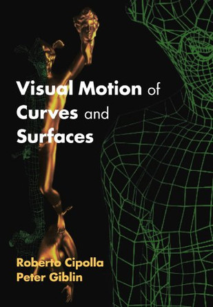 Visual Motion of Curves and Surfaces by Roberto Cipolla 9780521118187