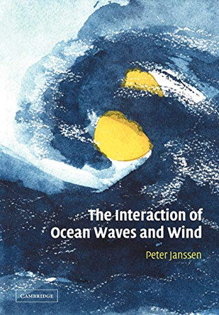 The Interaction of Ocean Waves and Wind by Peter Janssen 9780521121040