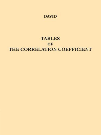 Tables of the Ordinates and Probability Integral of the Distribution of the Correlation Coefficient in Small Samples by F.N. David 9780521124126
