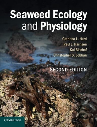 Seaweed Ecology and Physiology by Catriona L. Hurd 9780521145954