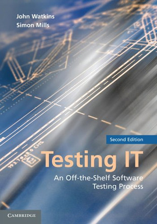 Testing IT: An Off-the-Shelf Software Testing Process by John Watkins 9780521148016