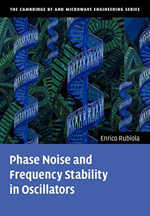 Phase Noise and Frequency Stability in Oscillators by Enrico Rubiola 9780521153287