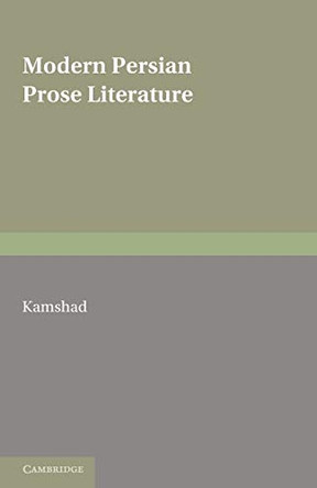 Modern Persian Prose Literature by Hassan Kamshad 9780521169189