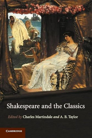 Shakespeare and the Classics by Charles Martindale 9780521175012