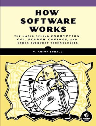 How Software Works by V. Anton Spraul