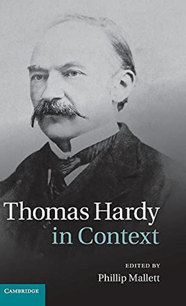 Thomas Hardy in Context by Phillip Mallett 9780521196482