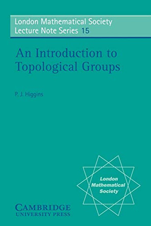 An Introduction to Topological Groups by P. J. Higgins 9780521205276