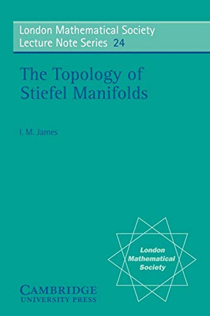 The Topology of Stiefel Manifolds by I. M. James 9780521213349