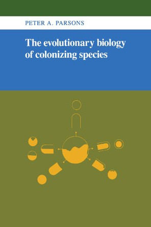 The Evolutionary Biology of Colonizing Species by Peter Angas Parsons 9780521272452