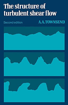 The Structure of Turbulent Shear Flow by A.A.R. Townsend 9780521298193