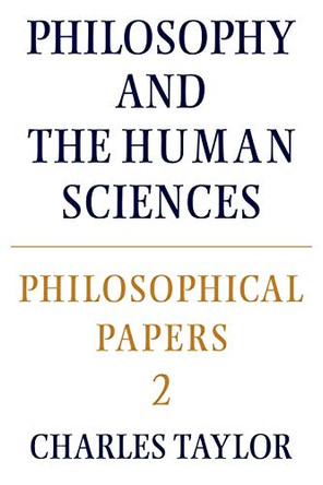 Philosophical Papers: Volume 2: Philosophy and the Human Sciences by Charles Taylor 9780521317498